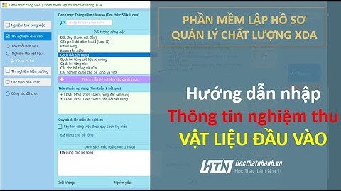 #06 - Hướng dẫn nhập thông tin nghiệm thu vật liệu đầu vào - phần mềm lập hồ sơ quản lý chất lượng
