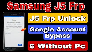 Samsung J5 Frp Unlock | J5 Google Account Bypass Andriod 6.0.1 Without Pc 2022