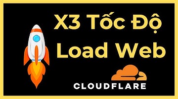 Hướng Dẫn X3 Tốc Độ Load Web Và Bảo Mật Website Chống DDos với Cloudflare