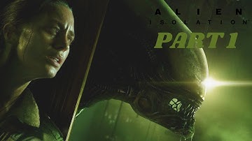Alien Isolation Walkthrough Gameplay Full Game – Part 1 (It Begins: Trying to Survive) 4K 60FPS