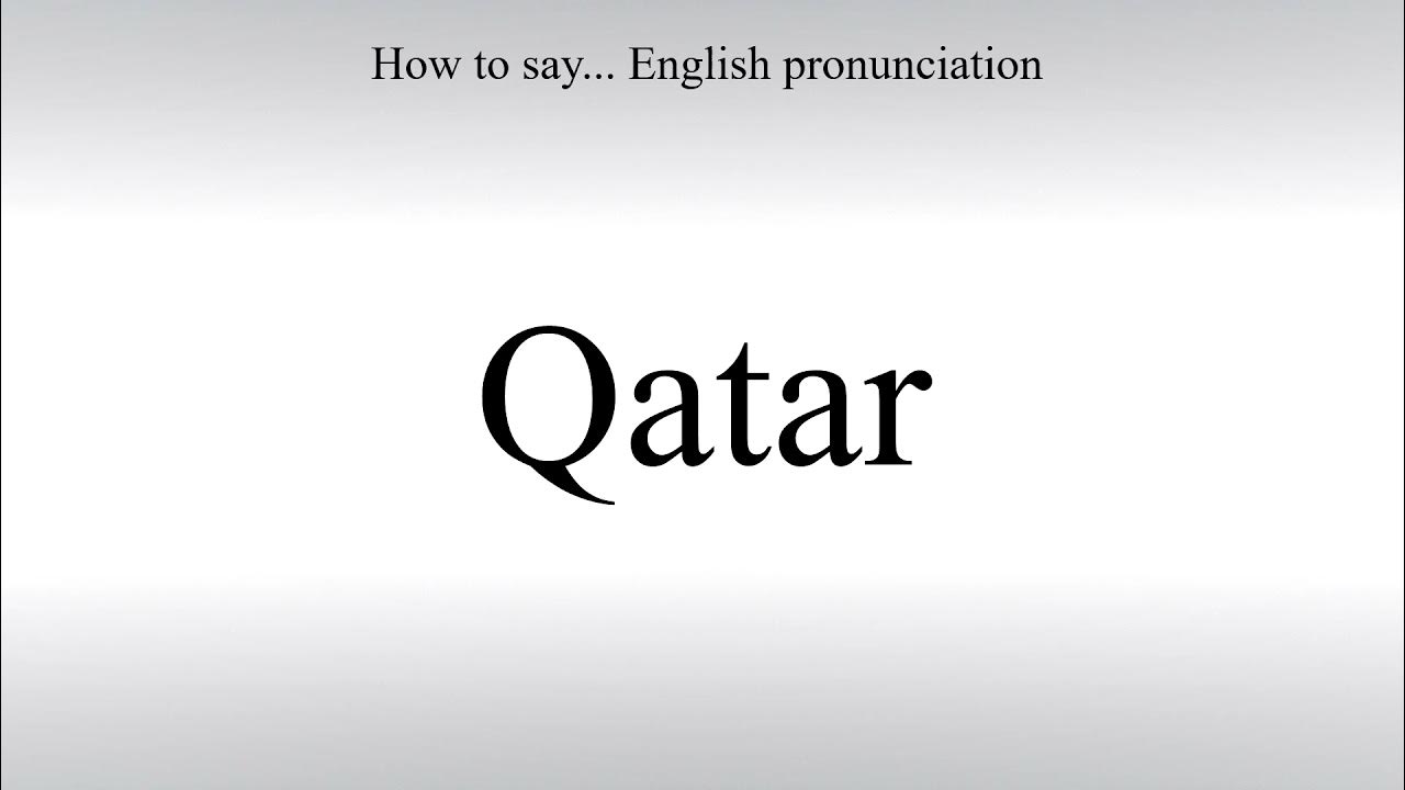 How To Pronounce Qatar How To Say American pronunciation YouTube
