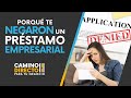 Porqué te negaron un préstamo empresarial