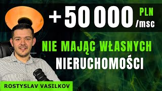 Zarabia +50 000 Tysięcy Miesięcznie NIE mając Własnych Nieruchomości