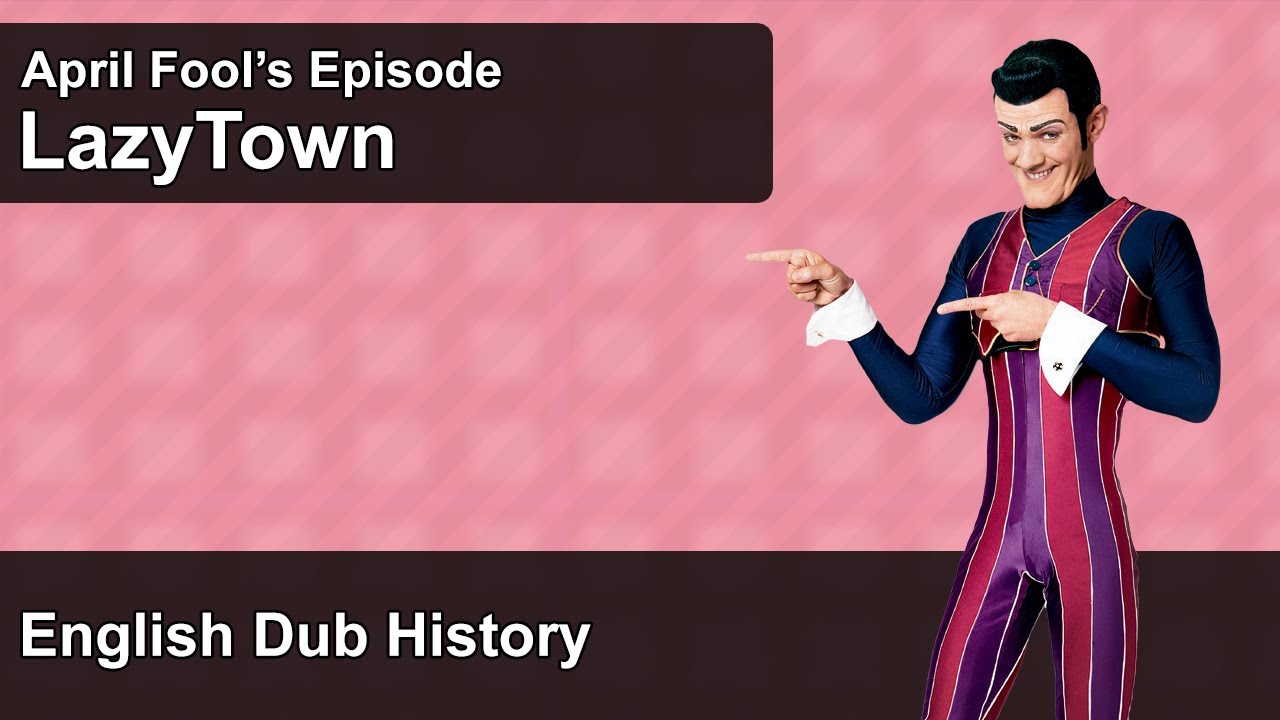 LazyTown - English Version Files April Fool's Episode
