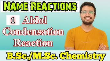 Aldol Condensation Reaction |Mechanism| B.Sc./M.Sc. Chemistry |IIT JAM| Named Reactions in Chemistry