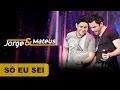 Jorge & Mateus - Só eu Sei - [DVD O Mundo é Tão Pequeno]-(Clipe Oficial)