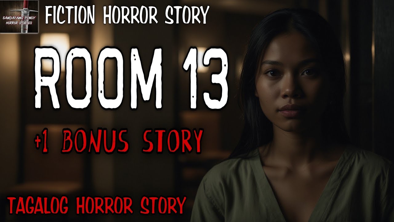 ROOM 13 + 1 BONUS STORY | Tagalog Horror Story | Fiction Story