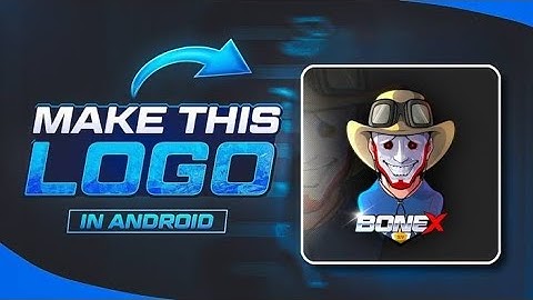 MAKE LOGO LIKE @BONEX4_FF  @zoroffxx     IN ANDROI