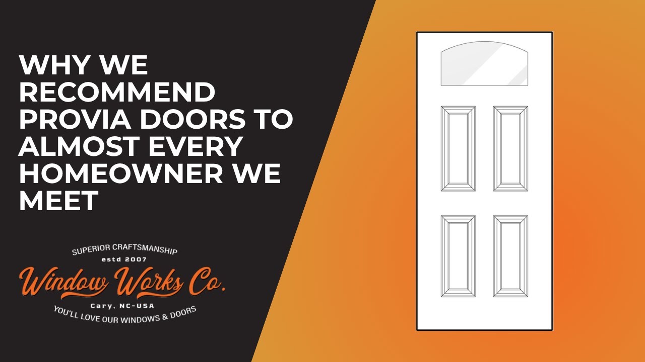 Why We Recommend ProVia Doors to Almost Every Homeowner We Meet