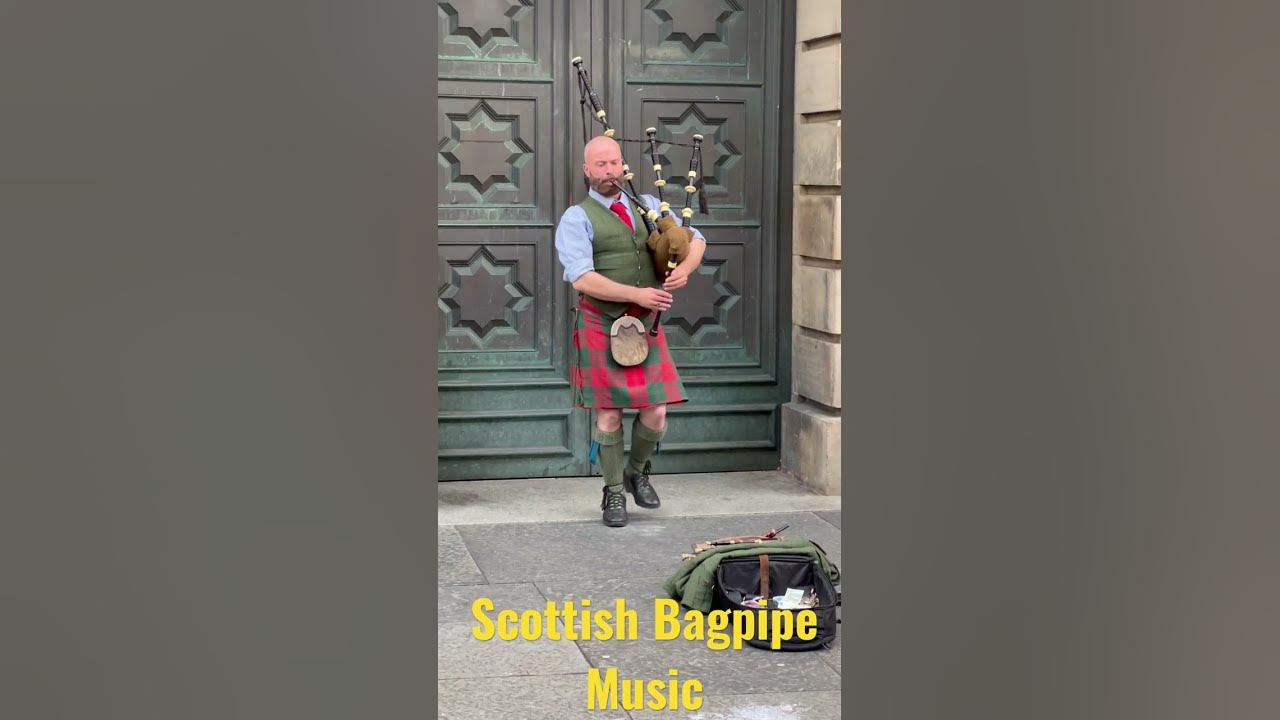 Scottish Bagpipe Music… Edinburgh Festival 2022