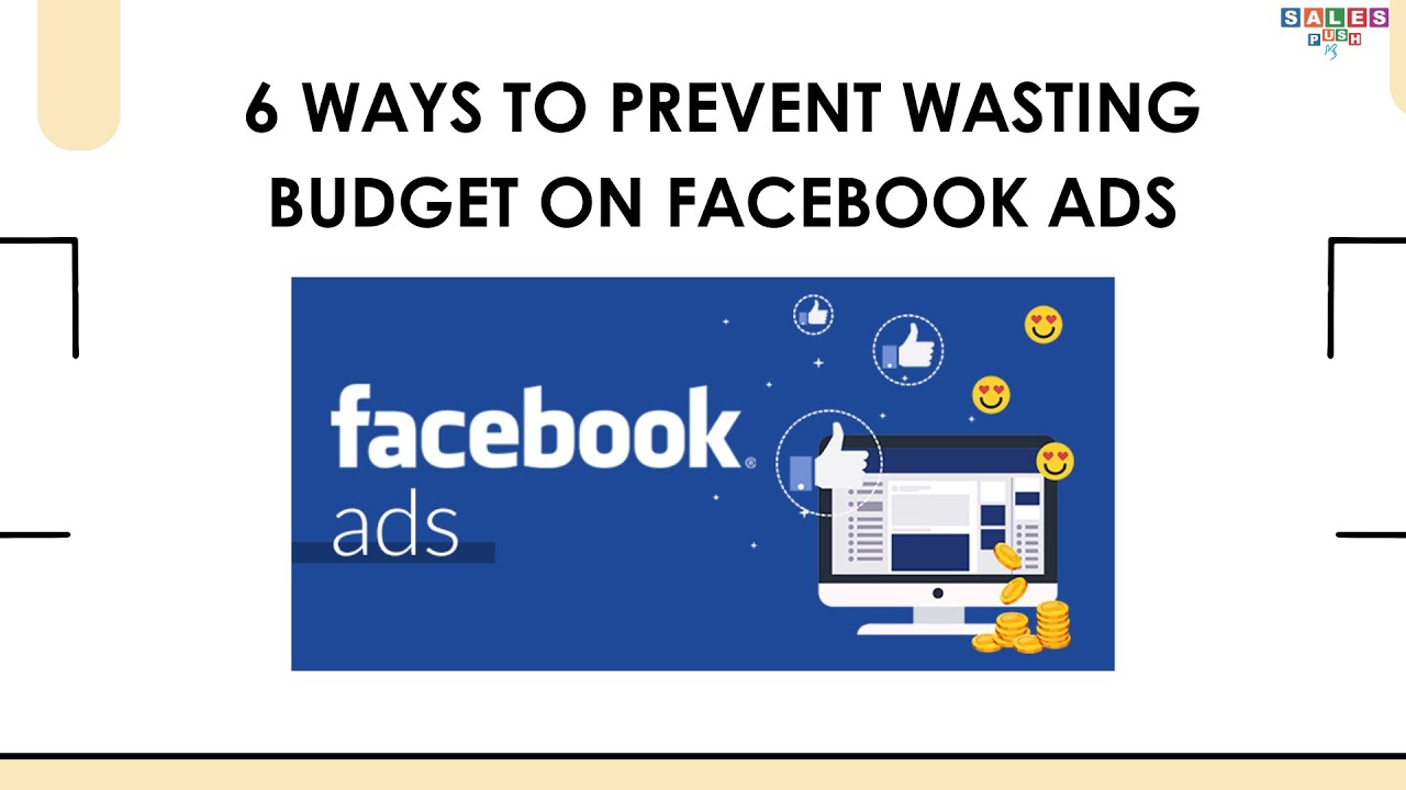 6 ways to prevent wasting budget on Facebook Ads - YouTube