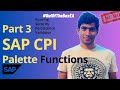 Part 3 - SAP CPI Palette Functions English #sap #cpi #palette