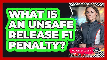 What Is an Unsafe Release F1 Penalty?