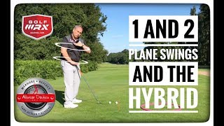 1 And 2 Plane Swings And The Hybrid