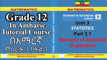 #New Curriculum grade 12 mathematics tutorial Unit 3 Part 1/ measure of absolute dispersions