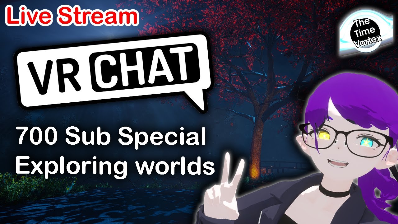 VRChat | 700 Subscriber Special | Hanging out and World Hopping