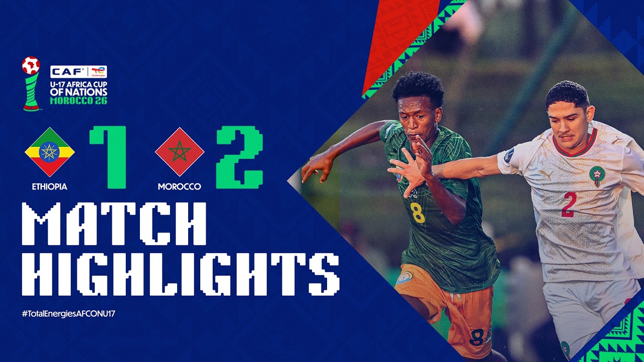 Ethiopia 1-2 Morocco Match Highlights l TotalEnergies AFCON U-17 l Matchday 2