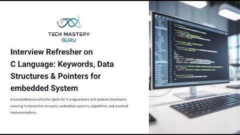 Top Embedded Systems Expert Reveals Best C Language Techniques and Interview Questions