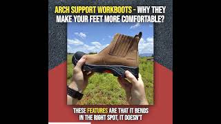 Arch Support Workboots - Why They Make Your Feet More Comfortable