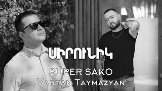 Super Sako ft. Vardan Taymazyan - Sirunik