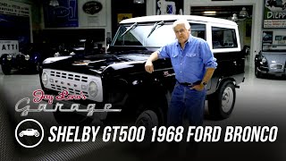 Shelby GT500 Powered 1968 Ford Bronco  Jay Leno’s Garage