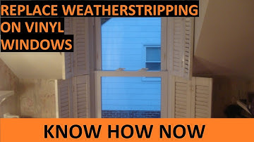 Replace Weather Stripping on Leaky Vinyl Windows