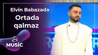 Elvin Babazadə - Ortada Qalmaz
