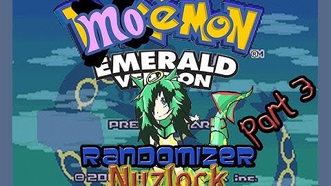 Moemon Emerald "Pokemon" Randomizer Nuzlock: Part 3 "Dadday"