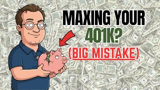 Why Maxing Out Your 401k Might Be a Mistake
