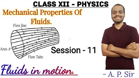 Class XII Physics Mechanical properties of fluid- Fluids in motion