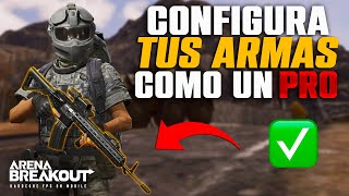 ¡CON ESTE VIDEO PODRÁS CONFIGURAR CUALQUIER ARMA EN ARENA BREAKOUT! - MITEK