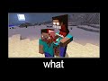 Minecraft wait what meme part 194 (scary herobrine and steve)