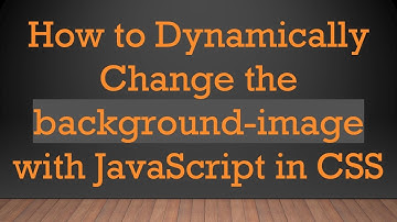 How to Dynamically Change the background-image with JavaScript in CSS