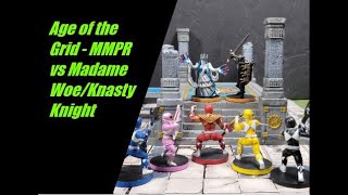 Age of the Grid Battle Report   MMPR vs Madame Woe & Knasty Knight