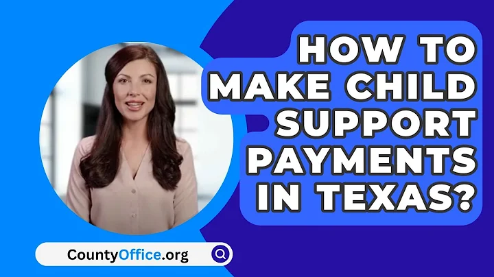 How To Make Child Support Payments In Texas? - CountyOffice.org