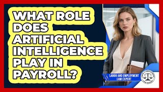 Detalles What Role Does Artificial Intelligence Play In Payroll - Labor and Employment Law Expert Noticias