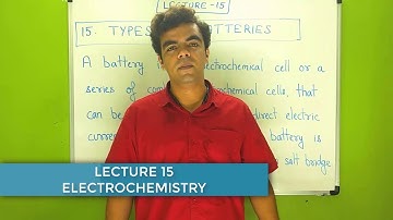 ELECTROCHEMISTRY Class 12th | Lec - 15 | TYPES OF BATTERIES | IIT NEET BOARDS | Rohit Dhingra Sir