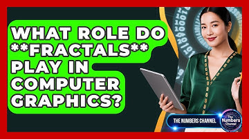 What Role Do **fractals** Play In Computer Graphics? - The Numbers Channel