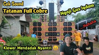 Brewog Cek Sound Full Cobre Pengajian Gus Iqdam di Kras Sebelum Ketemu Aeromax Klewer Nyantri