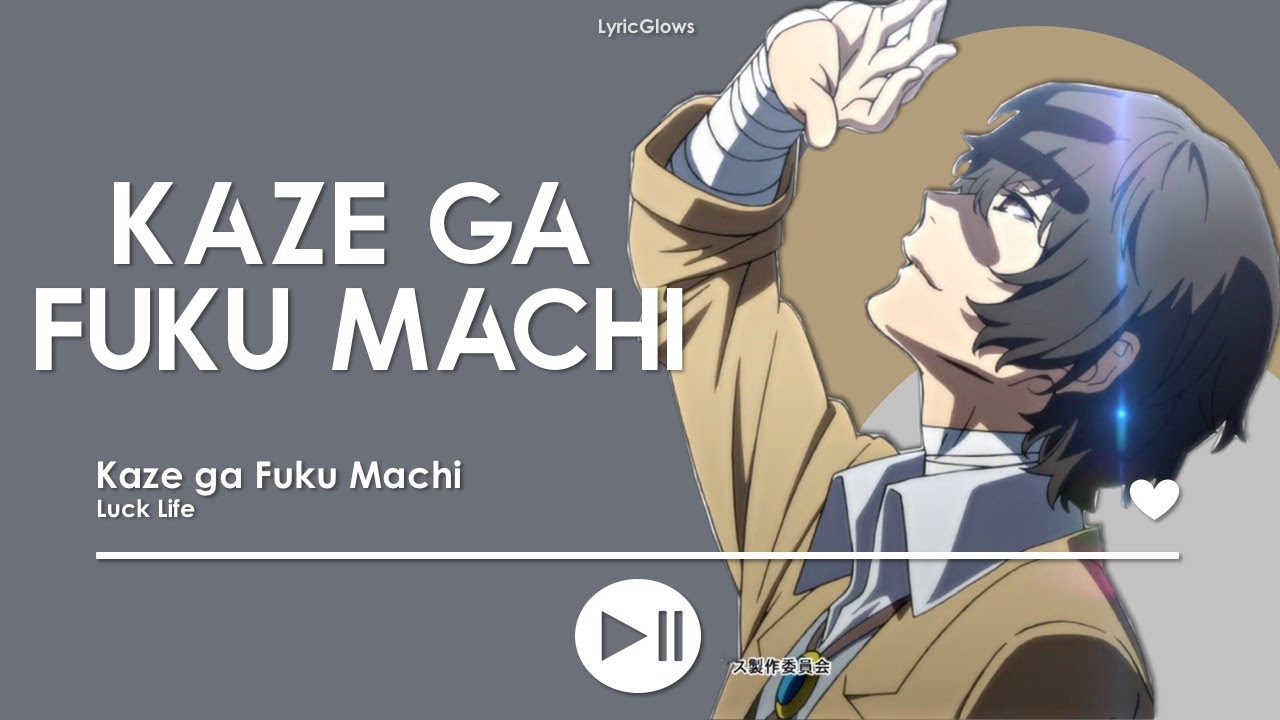 Bungou Stray Dogs Ending 2 full lyrics (ROM/ENG) - Kaze ga Fuku Machi by Luck Life