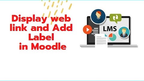 Display web link in Moodle || Adding a URL link using Moodle || Add external URL and Label in Moodle
