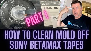 How to Clean Mold off Sony Betamax Tapes Part 1 - Digitizing to MP4 / USB / Cloud