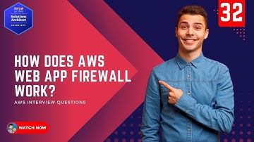 32  AWS Interview Questions -  How does AWS WAF work