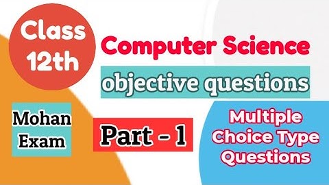 computer science class 12 objective questions part 1 | mcq question of computer science for class 12