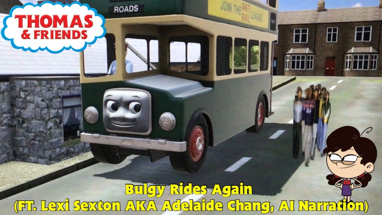 Lexi Rexton Bulgy Rides Again Trainz Remake (FT. Lexi Sexton AKA Adelaide Chang, AI ...