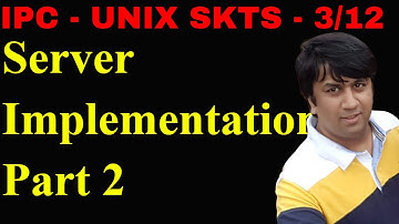 3/12 Unix Domain sockets Server Implementation Part 2 | Udemy Courses | Linux IPC | Sockets