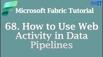 How to Use Web Activity in Data Pipelines | Microsoft Fabric Tutorial