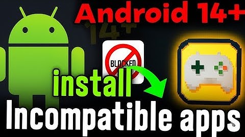 How to Install Incompatible Apps on Android 14, 15 & 16 in 2025 (Easy Method) Root Required