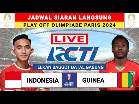 🔴 Jadwal Siaran Langsung Indonesia vs Guinea - Play Off Olimpiade Paris 2024 - Timnas U23 Live