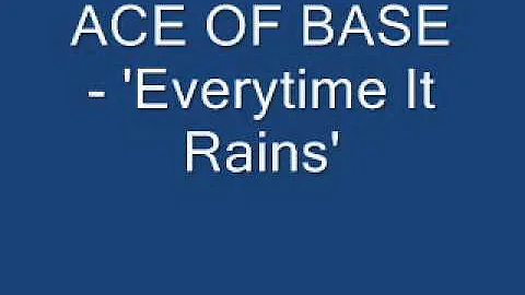 ACE OF BASE - 'Everytime It Rains'